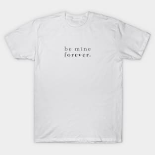 Be Mine T-Shirt